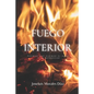 Fuego Interior: Poemas que Queman el Alma y la Refrescan - Paperback