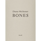 Diana Michener: Bones - Hardcover