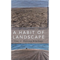 A Habit of Landscape - Hardcover