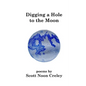 Digging a Hole to the Moon - Paperback