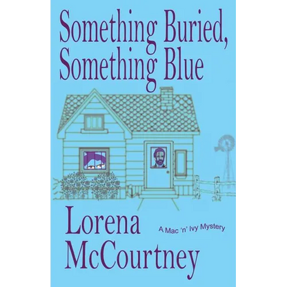 Something Buried, Something Blue: Book #1, The Mac 'n' Ivy Mysteries - Paperback
