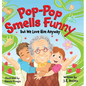 Pop-Pop Smells Funny But We Love Him Anyway - Hardcover
