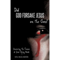Did God Forsake Jesus on the Cross? - Paperback