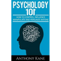 Psychology 101: How To Control, Influence, Manipulate and Persuade Anyone - Paperback