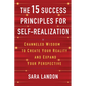 The 15 Success Principles for Self-Realization: Channeled Wisdom to Create Your Reality and Expand Your Perspective - Paperback