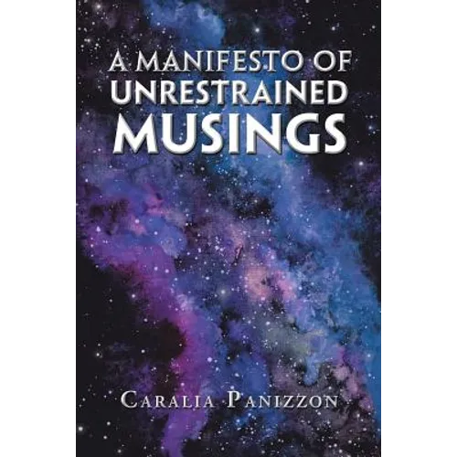 A Manifesto of Unrestrained Musings - Paperback