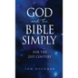 God and the Bible Simply: For the 21st Century - Hardcover
