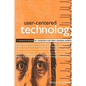 User-Centered Technology: A Rhetorical Theory for Computers and Other Mundane Artifacts - Paperback