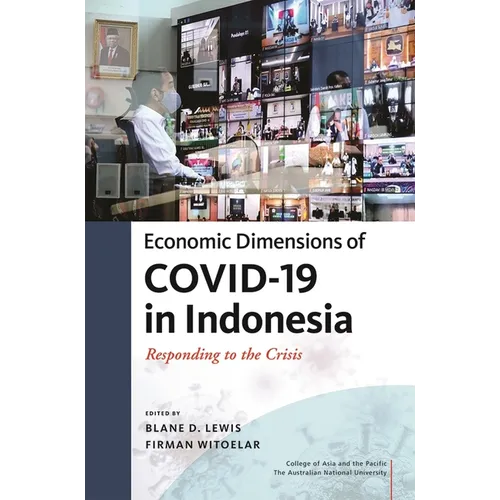 Economic Dimensions of Covid-19 in Indonesia: Responding to the Crisis - Hardcover