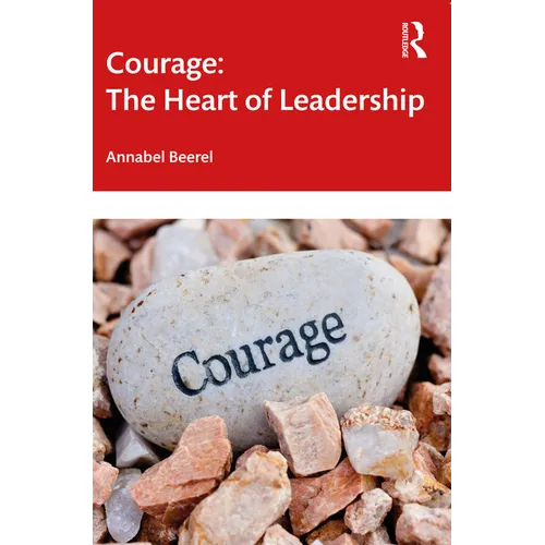 Courage: The Heart of Leadership - Paperback