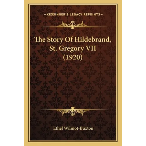 The Story Of Hildebrand, St. Gregory VII (1920) - Paperback