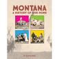 Montana: A History of Our Home - Hardcover