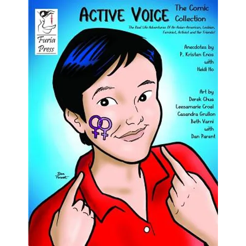 Active Voice The Comic Collection: The Real Life Adventures Of An Asian-American, Lesbian, Feminist, Activist And Her Friends! - Paperback