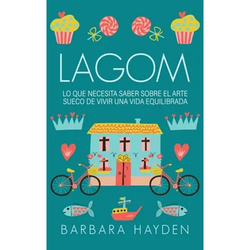 Lagom: Lo que necesita saber sobre el arte sueco de vivir una vida equilibrada - Hardcover