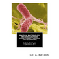Practical Bacteriology, Microbiology and Serum Therapy (Medical and Veterinary): A Text Book for Laboratory Use [Volume 1] - Paperback