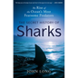 The Secret History of Sharks: The Rise of the Ocean's Most Fearsome Predators - Hardcover