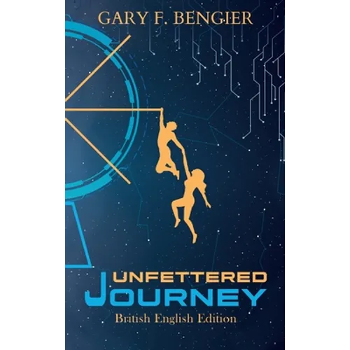 Unfettered Journey: British English Edition - Hardcover