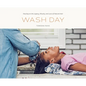 Wash Day: Passing on the Legacy, Rituals, and Love of Natural Hair - Hardcover