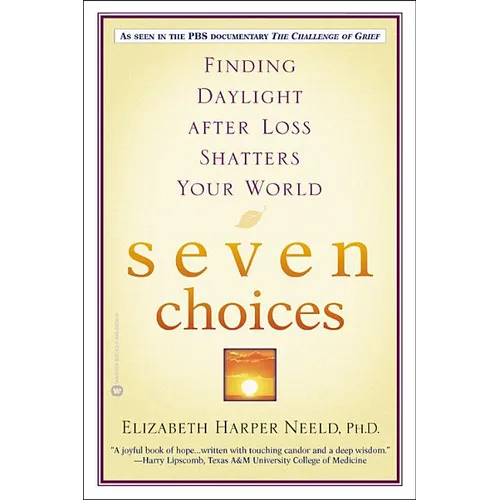 Seven Choices: Finding Daylight After Loss Shatters Your World - Paperback