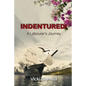 Indentured!: A Labourer's Journey - Paperback