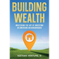 Building Wealth: Mastering the Art of Investing in Emerging Neighborhoods - Paperback