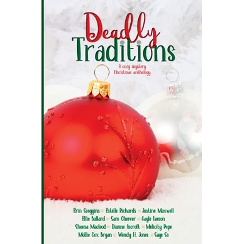 Deadly Traditions: A Cozy Mystery Christmas Anthology - Paperback