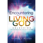 Encountering the Living God - Hardcover