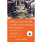 OTHERS Sermons we should be Preaching to Ourselves: Cycle A Sermons for Proper 18 - Thanksgiving Based on the Gospel Texts - Paperback