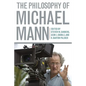 The Philosophy of Michael Mann - Hardcover