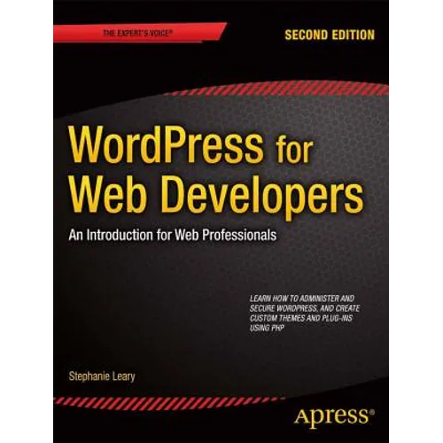 Wordpress for Web Developers: An Introduction for Web Professionals - Paperback