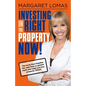 Investing in the Right Property Now!: The Book That Smashes the Cash Flow Vs Growth Myth and Helps You Buy Property Today - Paperback