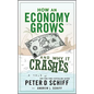 How an Economy Grows and Why It Crashes - Hardcover