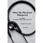 What The Physician Whispered - Paperback