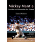 Mickey Mantle: Inside and Outside the Lines - Paperback