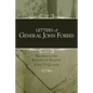 Letters of General John Forbes relating to the Expedition Against Fort Duquesne - Paperback