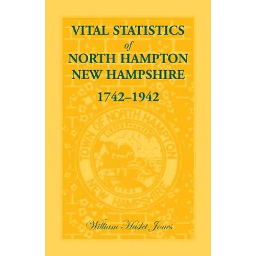 Vital Statistics of North Hampton, New Hampshire, 1742-1942 - Paperback