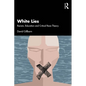 White Lies: Racism, Education and Critical Race Theory - Paperback