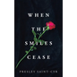 When the Smiles Cease - Hardcover