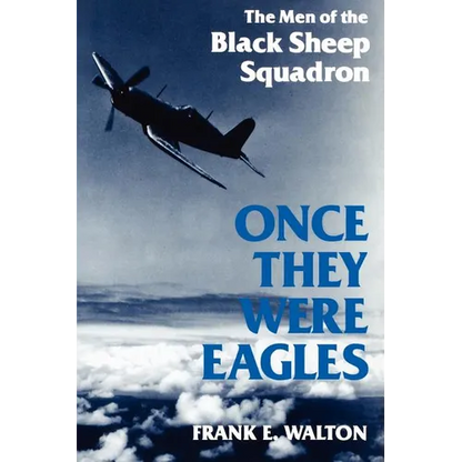 Once They Were Eagles: The Men of the Black Sheep Squadron - Paperback