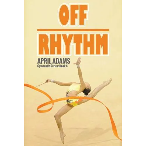 Off Rhythm: The Gymnastics Series #4 - Paperback