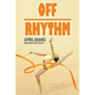 Off Rhythm: The Gymnastics Series #4 - Paperback