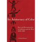 An Aristocracy of Color: Race and Reconstruction in California and the West, 1850-1890 Volume 5 - Paperback
