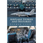 Airplane Stories and Histories - Paperback