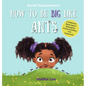 How To Be Big Like Ants: A Children's Book About Belonging, Family, and Teamwork - Hardcover