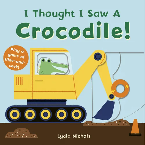 I Thought I Saw a Crocodile! - Board Book