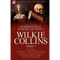The Collected Supernatural and Weird Fiction of Wilkie Collins: Volume 1-Contains one novel 'The Haunted Hotel', one novella 'Mad Monkton', three nove - Hardcover