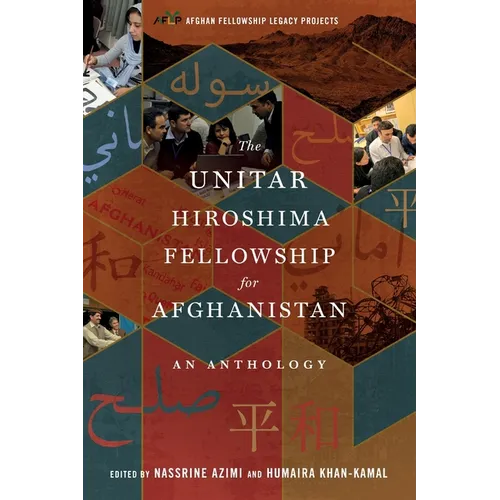 The UNITAR Hiroshima Fellowship for Afghanistan: An Anthology - Paperback