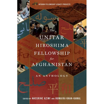 The UNITAR Hiroshima Fellowship for Afghanistan: An Anthology - Paperback