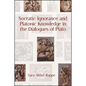 Socratic Ignorance and Platonic Knowledge in the Dialogues of Plato - Paperback