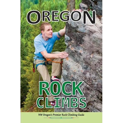Oregon Rock Climbs: soft cover edition - Paperback